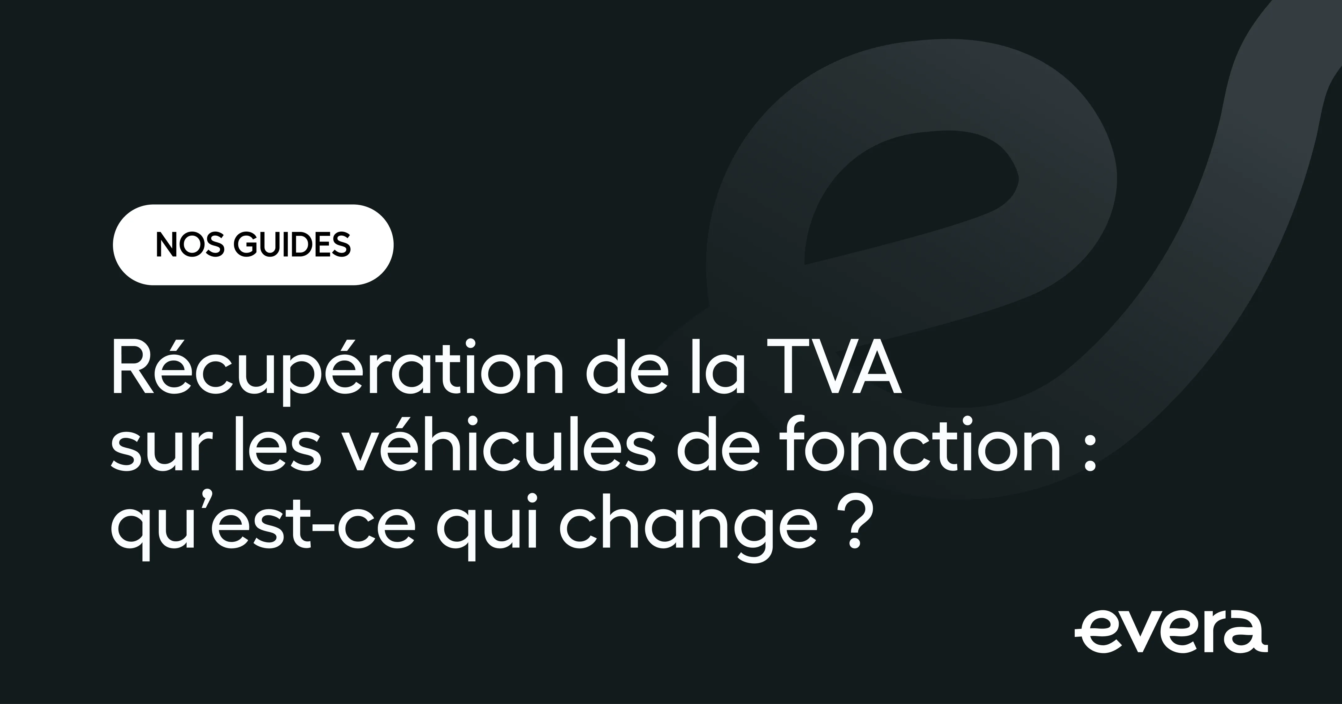 Récupération de la TVA sur les véhicules de société en 2025 : ce que les entreprises doivent savoir
