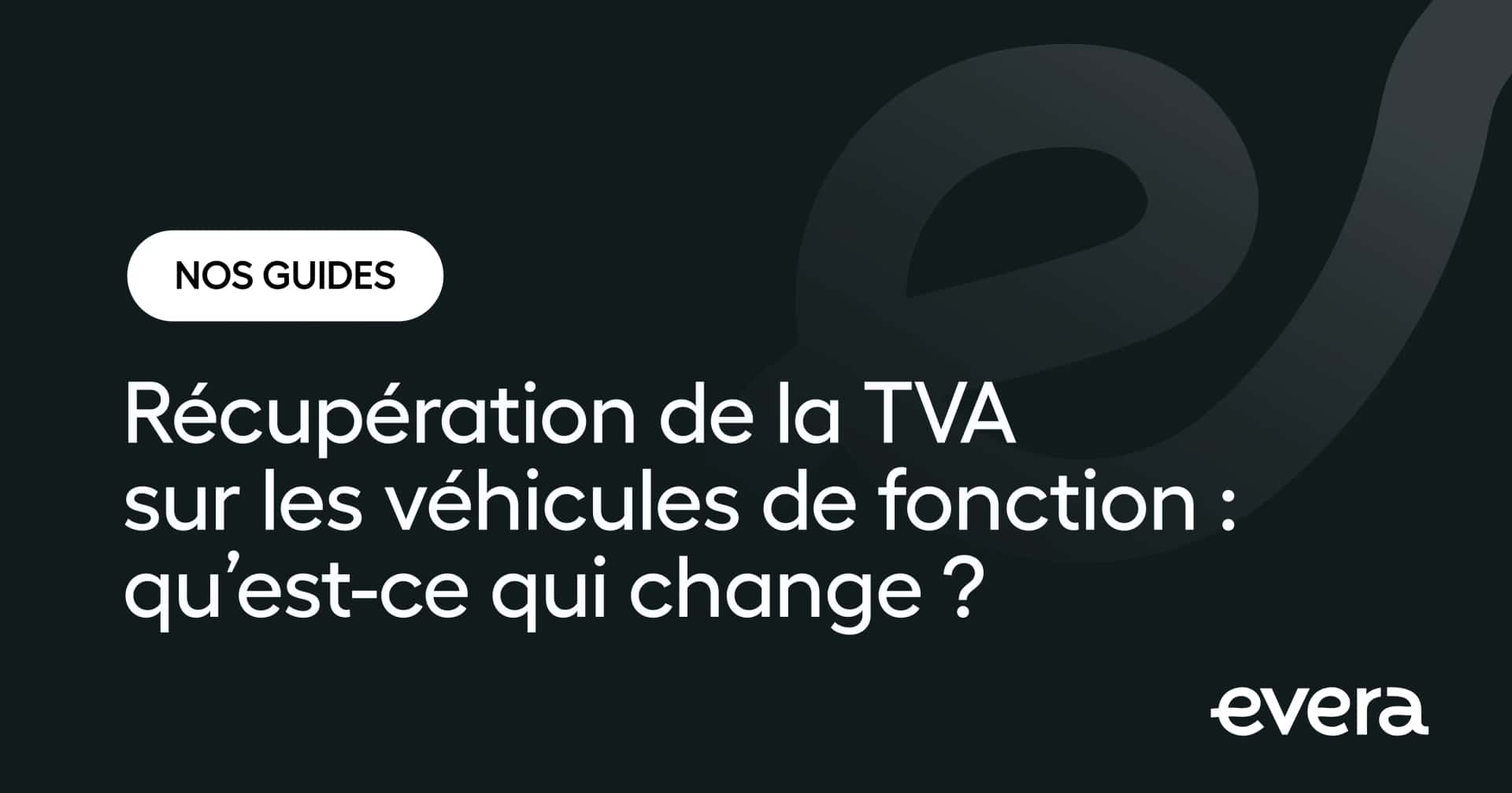 Récupération de la TVA sur les véhicules de société en 2025 : ce que les entreprises doivent savoir